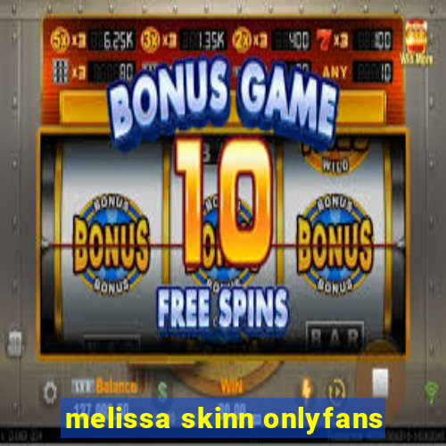 melissa skinn onlyfans